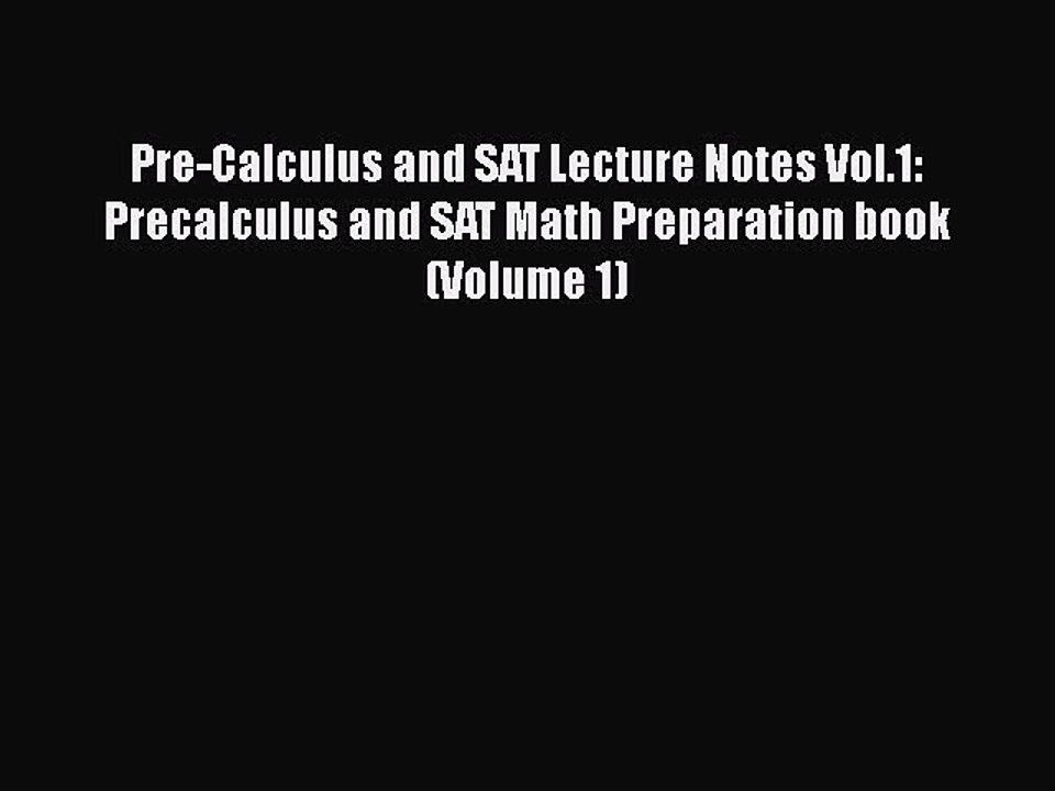 [PDF] Pre-Calculus and SAT Lecture Notes Vol.1:...