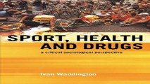 Download Sport  Health and Drugs  A Critical Sociological Perspective