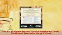 Download  The Joy of Vegan Baking The Compassionate Cooks Traditional Treats and Sinful Sweets Download Full Ebook