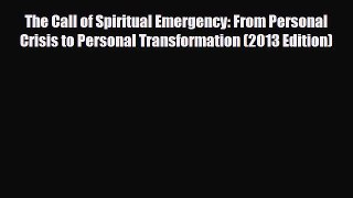 Read ‪The Call of Spiritual Emergency: From Personal Crisis to Personal Transformation (2013