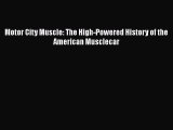 PDF Motor City Muscle: The High-Powered History of the American Musclecar  EBook