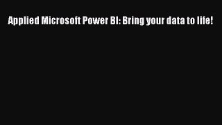 Read Applied Microsoft Power BI: Bring your data to life! Ebook Free