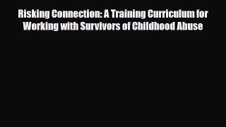 Download ‪Risking Connection: A Training Curriculum for Working with Survivors of Childhood