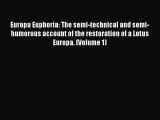 PDF Europa Euphoria: The semi-technical and semi-humorous account of the restoration of a Lotus