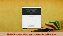 Download  Global Perspectives on Income Taxation Law Free Books