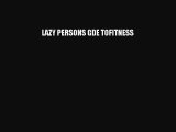 Read LAZY PERSONS GDE TOFITNESS Ebook Free