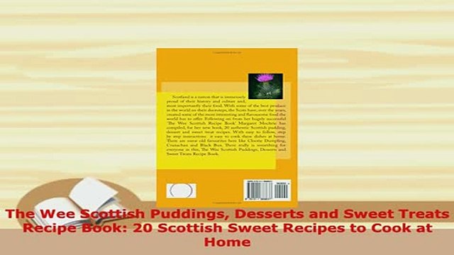 Download The Wee Scottish Puddings Desserts and Sweet Treats Recipe Book 20 Scottish Sweet Recipes Read Full Ebook