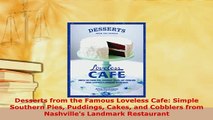 PDF  Desserts from the Famous Loveless Cafe Simple Southern Pies Puddings Cakes and Cobblers Download Online