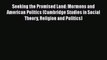 PDF Seeking the Promised Land: Mormons and American Politics (Cambridge Studies in Social Theory