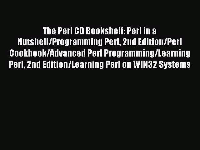Read The Perl Cd Bookshelf Perl In A Nutshell Programming Perl