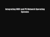 Read Integrating UNIX and PC Network Operating Systems Ebook Free