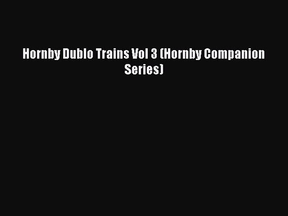 PDF Hornby Dublo Trains Vol 3 (Hornby Companion Series)  Read Online
