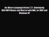 Read Arc Macro Language Vrsion 7.1.1 : Developing ARC/INFO Menus and Macros with AML for UNIX