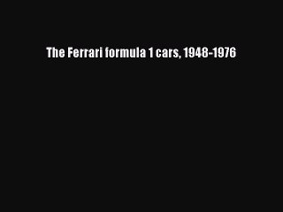 Download The Ferrari formula 1 cars 1948-1976 Free Books