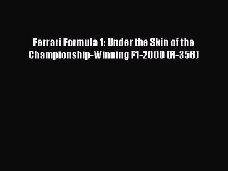 PDF Ferrari Formula 1: Under the Skin of the Championship-Winning F1-2000 (R-356)  EBook