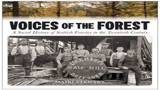 Read Voices of the Forest  A Social History of Scottish Forestry in the Twentieth Century Ebook