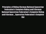 Download Principles of Riding (German National Equestrian Federation's Complete Riding and)