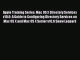 Download Apple Training Series: Mac OS X Directory Services v10.6: A Guide to Configuring Directory