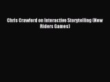 Read Chris Crawford on Interactive Storytelling (New Riders Games) Ebook Free