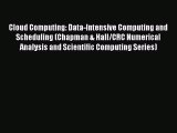 Read Cloud Computing: Data-Intensive Computing and Scheduling (Chapman & Hall/CRC Numerical