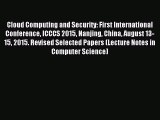 Read Cloud Computing and Security: First International Conference ICCCS 2015 Nanjing China