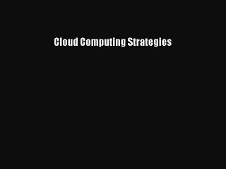 Download Cloud Computing Strategies PDF Free