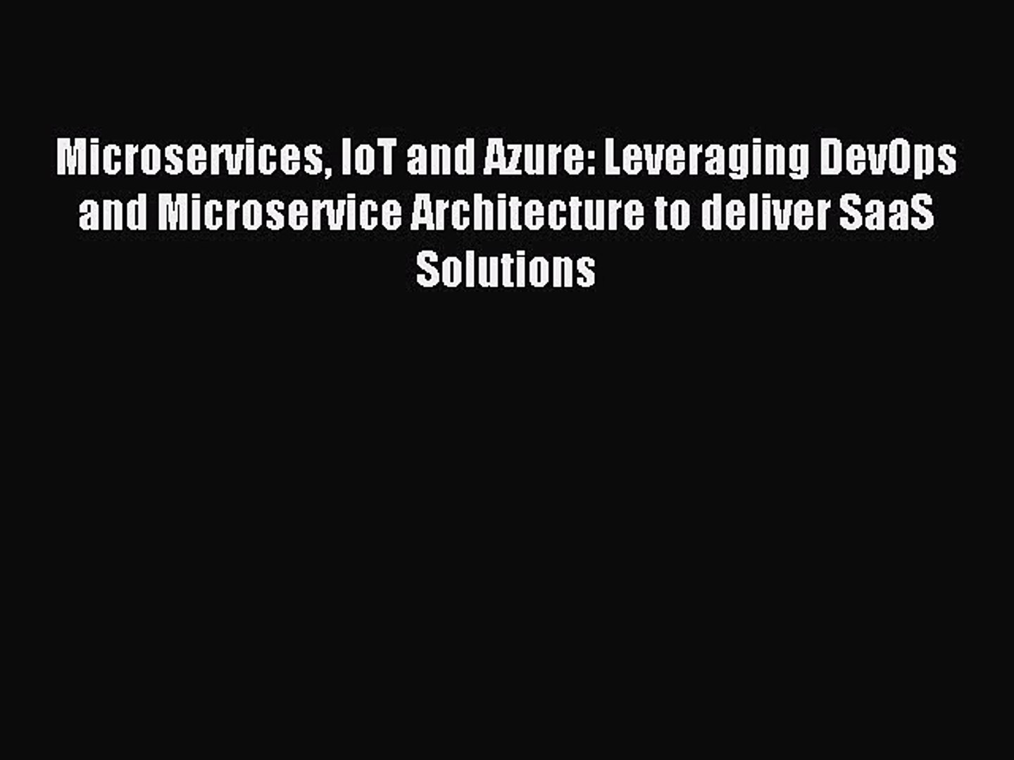 ⁣Read Microservices IoT and Azure: Leveraging DevOps and Microservice Architecture to deliver