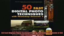 FREE PDF  50 Fast Digital Photo Techniques with Photoshop Elements 3 50 Fast Techniques Series  DOWNLOAD ONLINE