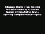 Download Delivery and Adoption of Cloud Computing Services in Contemporary Organizations (Advances