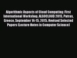 Read Algorithmic Aspects of Cloud Computing: First International Workshop ALGOCLOUD 2015 Patras