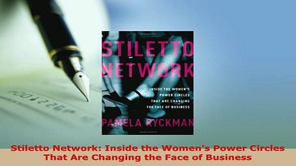 PDF  Stiletto Network Inside the Womens Power Circles That Are Changing the Face of Business Read Online