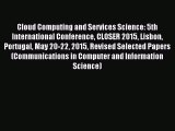 Read Cloud Computing and Services Science: 5th International Conference CLOSER 2015 Lisbon