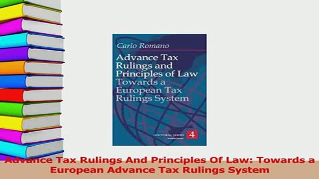 Read Advance Tax Rulings And Principles Of Law Towards a European Advance Tax Rulings System Ebook Free