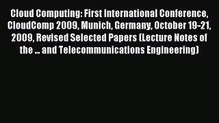 Read Cloud Computing: First International Conference CloudComp 2009 Munich Germany October