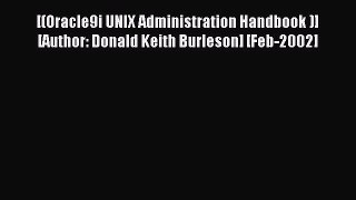 Read [(Oracle9i UNIX Administration Handbook )] [Author: Donald Keith Burleson] [Feb-2002]