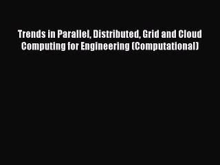 Video herunterladen: Read Trends in Parallel Distributed Grid and Cloud Computing for Engineering (Computational)