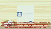 Read  Algunos aspectos sobre el regimen fiscal aduanero en el derecho romano Some aspects about PDF Online