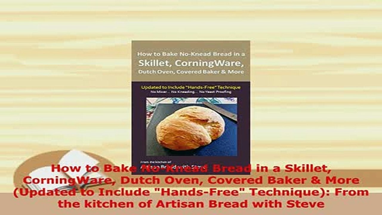 Download  How to Bake NoKnead Bread in a Skillet CorningWare Dutch Oven Covered Baker  More Download Full Ebook
