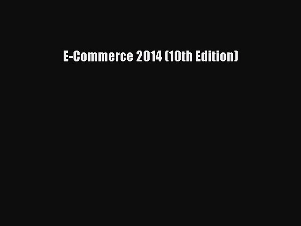 Download E-Commerce 2014 (10th Edition) Ebook Free