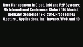 Read Data Management in Cloud Grid and P2P Systems: 7th International Conference Globe 2014