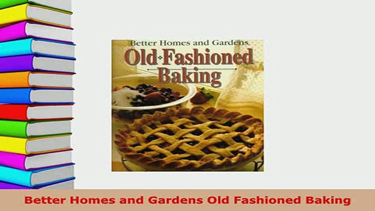 Download  Better Homes and Gardens Old Fashioned Baking Download Online