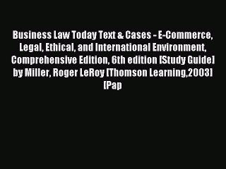 Read Business Law Today Text & Cases - E-Commerce Legal Ethical and International Environment