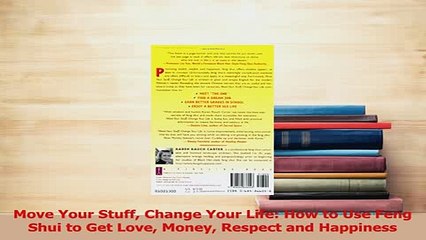 PDF  Move Your Stuff Change Your Life How to Use Feng Shui to Get Love Money Respect and Download Full Ebook