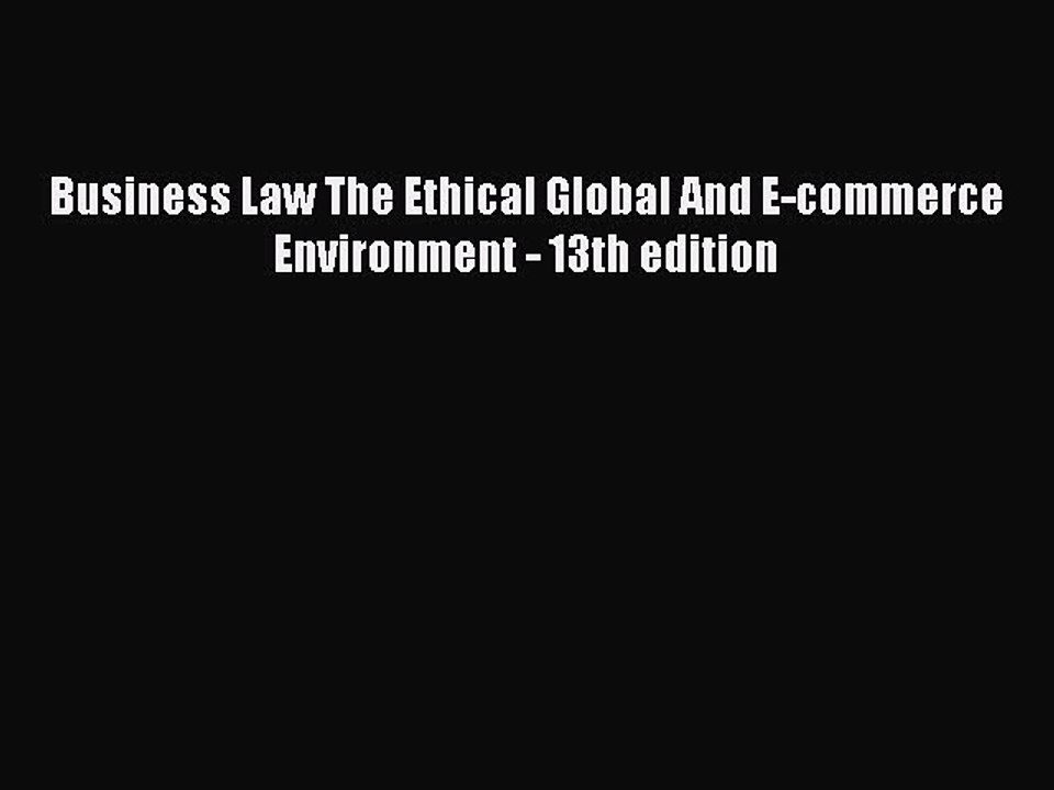 Download Business Law The Ethical Global And E-commerce Environment - 13th edition PDF Online