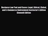 Read Business Law Text and Cases: Legal Ethical Global and E-Commerce Environment Instructor's