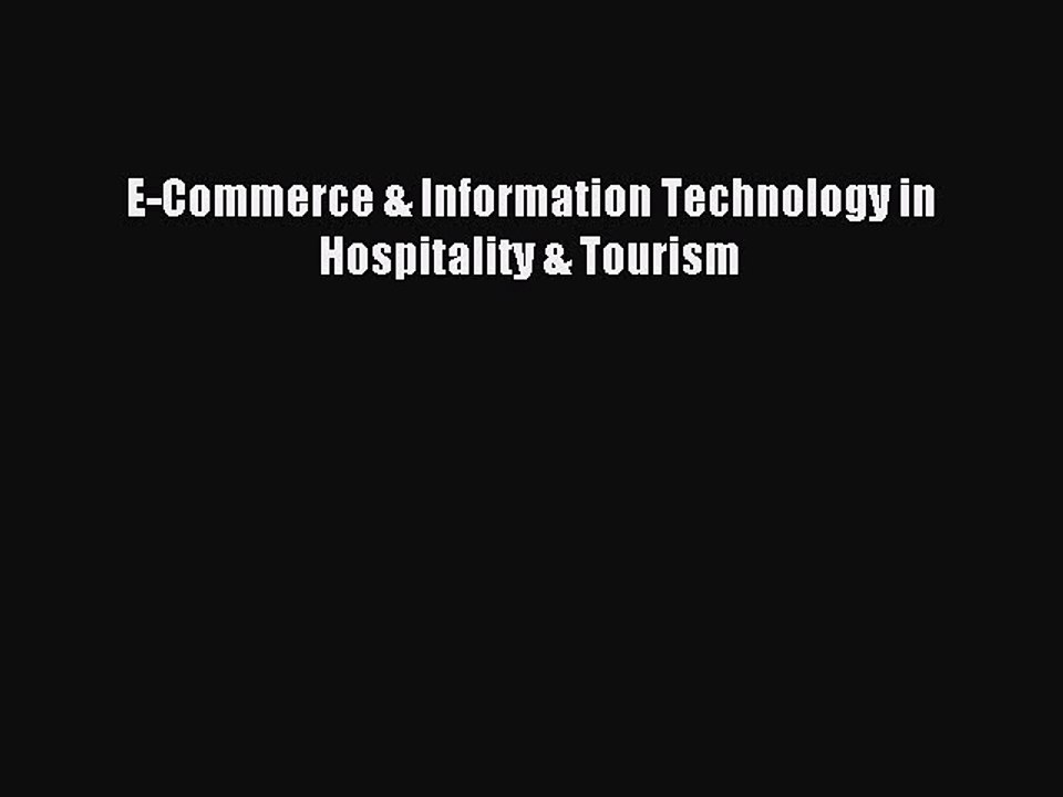 Read E-Commerce & Information Technology in Hospitality & Tourism PDF Free