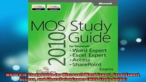 FREE DOWNLOAD  MOS 2010 Study Guide for Microsoft Word Expert Excel Expert Access and SharePoint Exams READ ONLINE