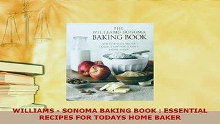 Download  WILLIAMS  SONOMA BAKING BOOK  ESSENTIAL RECIPES FOR TODAYS HOME BAKER Read Online