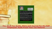 Download  The 2016 Tax Guide Diary and Journal For the Self Employed Audit Proof Your Tax Returns  Read Online