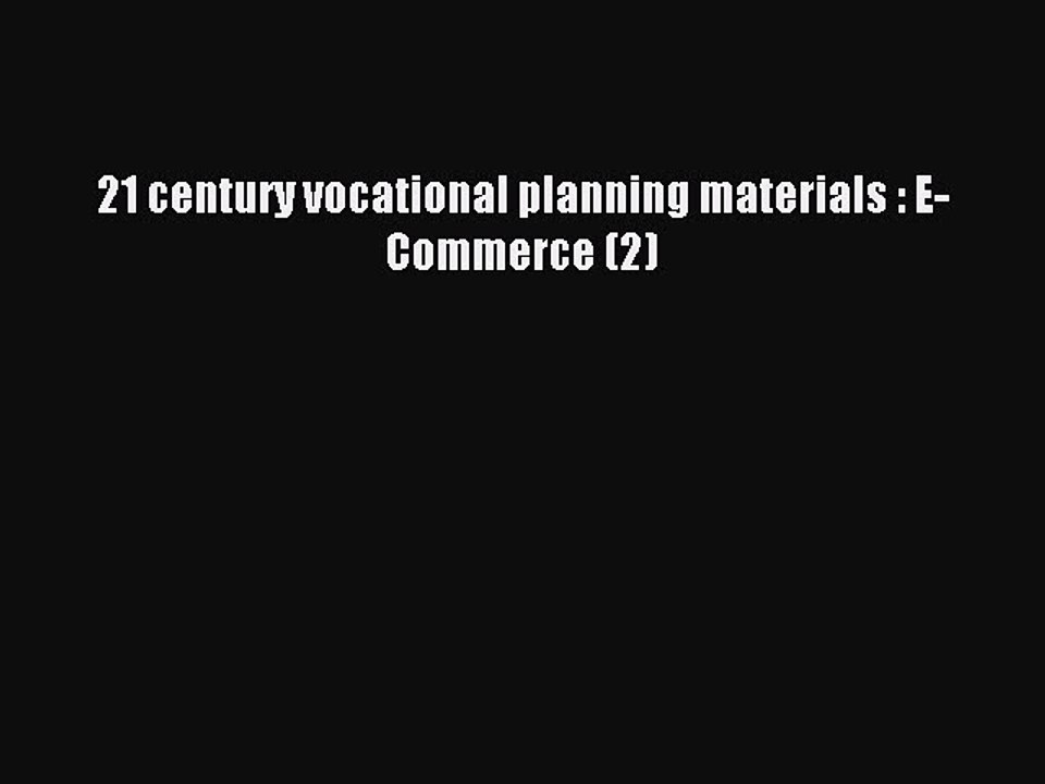 Read 21 century vocational planning materials : E-Commerce (2) PDF Free